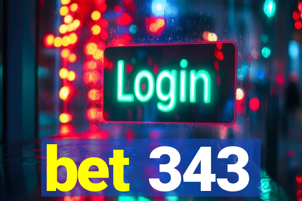 bet 343